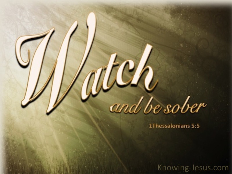 1 Thessalonians 5:6 Watch And Be Sober (brown)